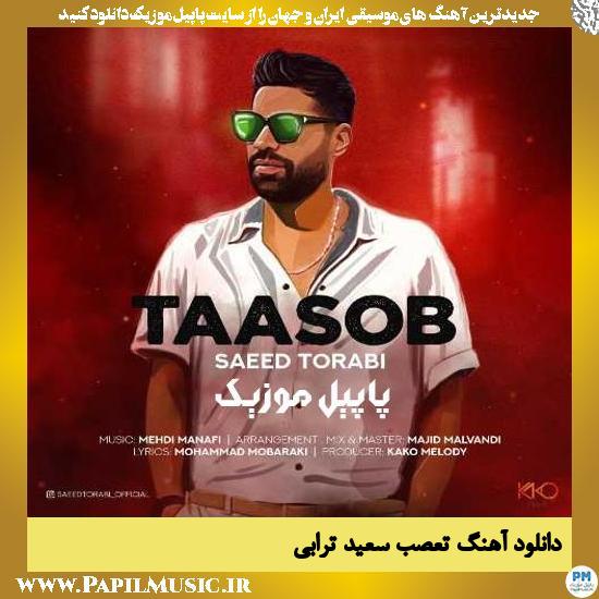 Saeed Torabi Taasob دانلود آهنگ تعصب از سعید ترابی